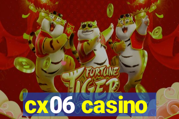 cx06 casino